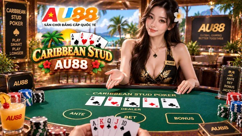 Caribbean Stud AU88 – Luật Chơi Poker 5 Lá & Quy Tắc Dealer Qualify